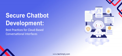 Secure Chatbot Development: Best Practices for Cloud-Based Conversational Interfaces